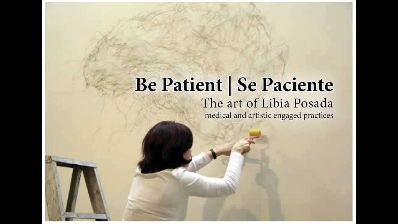 https://humanitiesfutures.org/wp-content/uploads/2017/09/LIBIA-POSADA.-BE-PATIENT-SE-PACIENTE.jpeg